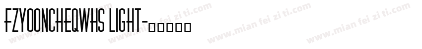 FZYooncheQWHS Light字体转换